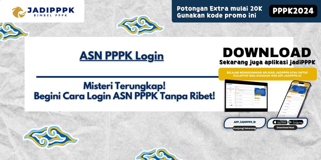 ASN PPPK Login - Misteri Terungkap! Begini Cara Login ASN PPPK Tanpa Ribet!