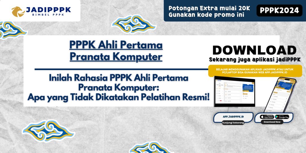 PPPK Ahli Pertama Pranata Komputer - Inilah Rahasia PPPK Ahli Pertama Pranata Komputer: Apa yang Tidak Dikatakan Pelatihan Resmi!