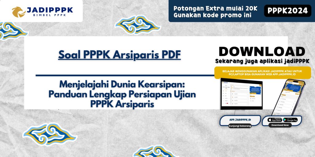 Soal PPPK Arsiparis PDF - Menjelajahi Dunia Kearsipan: Panduan Lengkap Persiapan Ujian PPPK Arsiparis