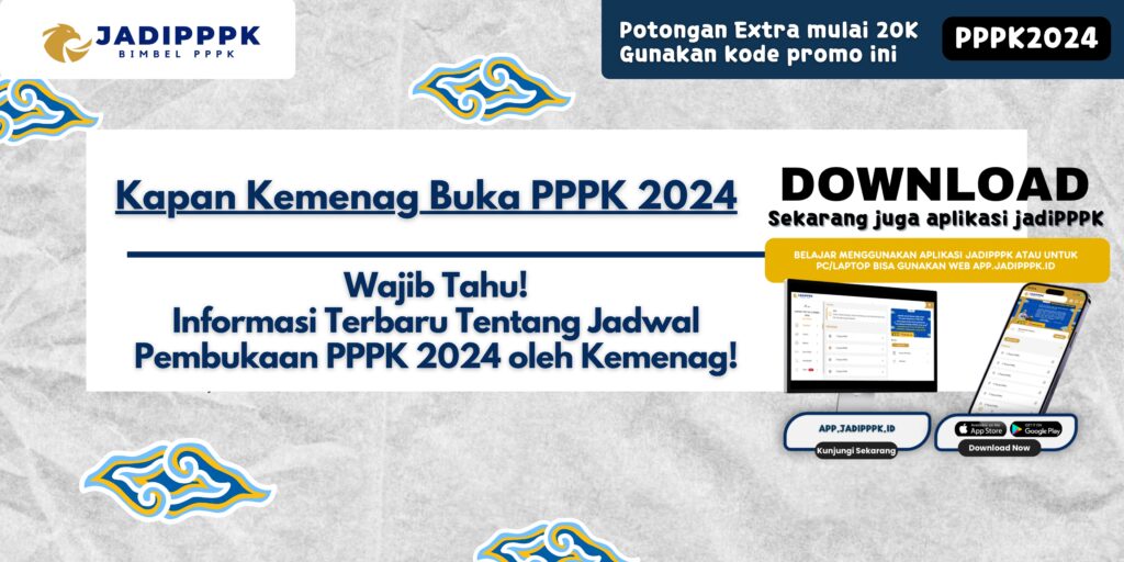 Kapan Kemenag Buka PPPK 2024 - Wajib Tahu! Informasi Terbaru Tentang Jadwal Pembukaan PPPK 2024 oleh Kemenag!