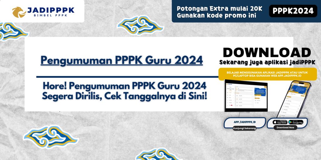 Pengumuman PPPK Guru 2024 - Hore! Pengumuman PPPK Guru 2024 Segera Dirilis, Cek Tanggalnya di Sini!