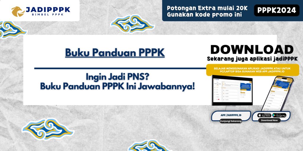 Buku Panduan PPPK - Ingin Jadi PNS? Buku Panduan PPPK Ini Jawabannya!