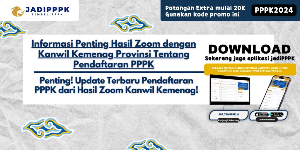 Informasi Penting Hasil Zoom dengan Kanwil Kemenag Provinsi Tentang Pendaftaran PPPK - Penting! Update Terbaru Pendaftaran PPPK dari Hasil Zoom Kanwil Kemenag!