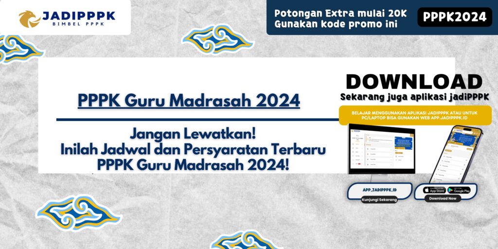 PPPK Guru Madrasah 2024 - Jangan Lewatkan! Inilah Jadwal dan Persyaratan Terbaru PPPK Guru Madrasah 2024!