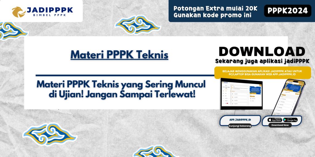 Materi PPPK Teknis - Materi PPPK Teknis yang Sering Muncul di Ujian! Jangan Sampai Terlewat!