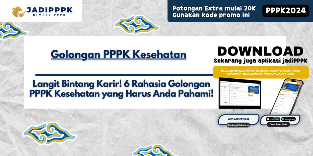 Golongan PPPK Kesehatan - Langit Bintang Karir! 6 Rahasia Golongan PPPK Kesehatan yang Harus Anda Pahami!