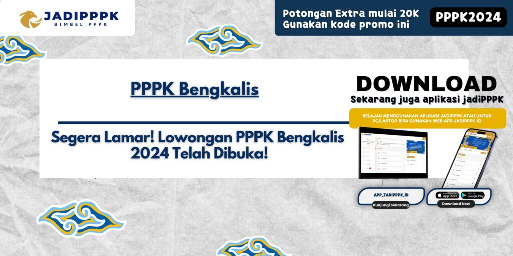 PPPK Bengkalis - Segera Lamar! Lowongan PPPK Bengkalis 2024 Telah Dibuka!