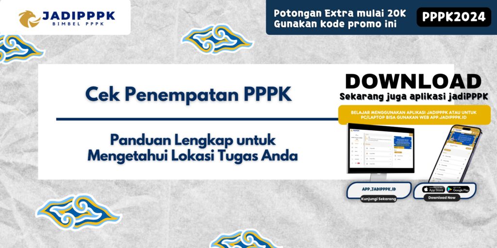 Cek Penempatan PPPK - Cek Penempatan PPPK: Panduan Lengkap untuk Mengetahui Lokasi Tugas Anda