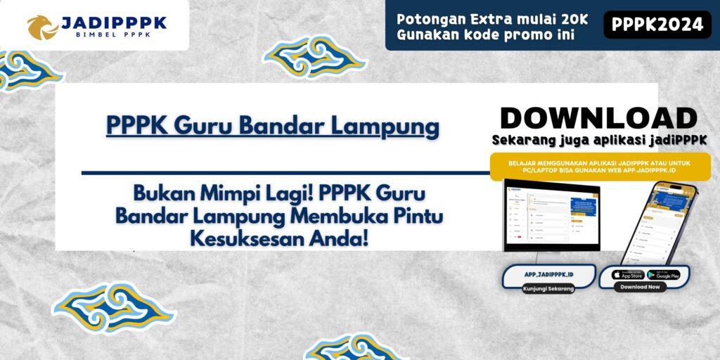 PPPK Guru Bandar Lampung - Bukan Mimpi Lagi! PPPK Guru Bandar Lampung Membuka Pintu Kesuksesan Anda!