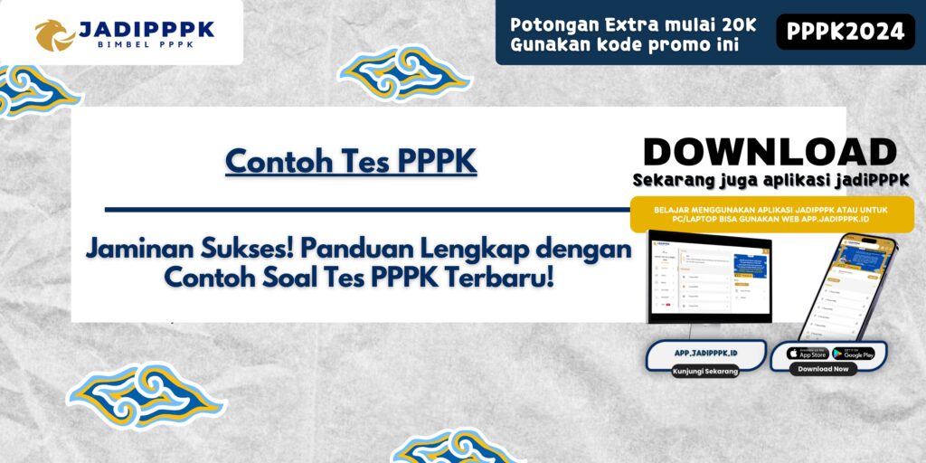 Contoh Tes PPPK - Jaminan Sukses! Panduan Lengkap dengan Contoh Soal Tes PPPK Terbaru!