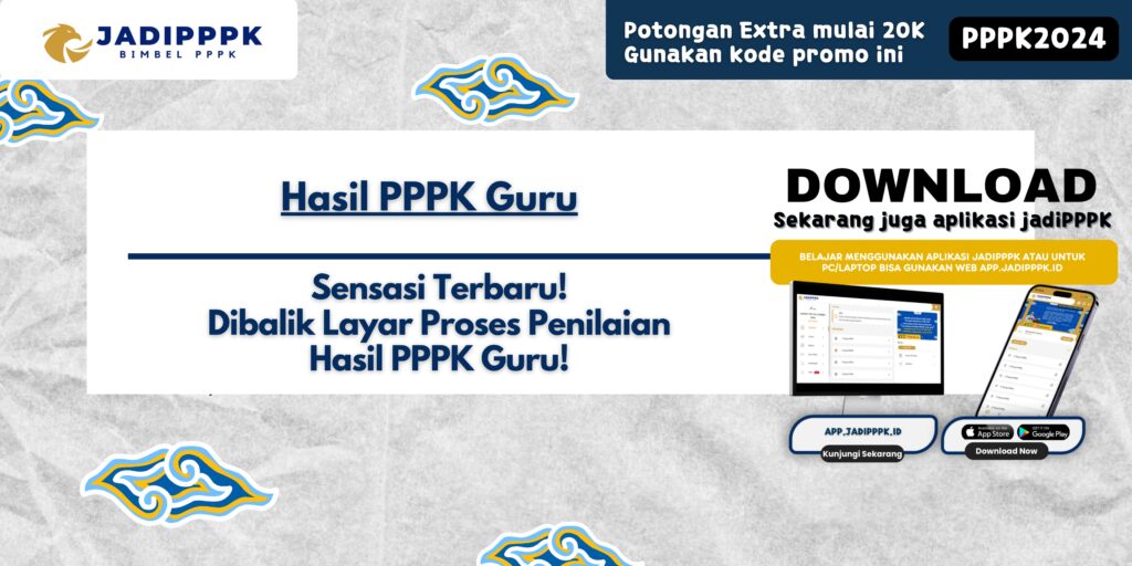 Hasil PPPK Guru - Sensasi Terbaru! Dibalik Layar Proses Penilaian Hasil PPPK Guru! - Sensasi Terbaru! Dibalik Layar Proses Penilaian Hasil PPPK Guru!