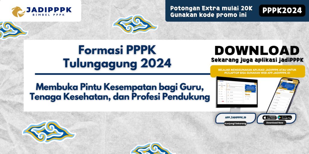 Formasi PPPK Tulungagung 2024 - Membuka Pintu Kesempatan bagi Guru, Tenaga Kesehatan, dan Profesi Pendukung