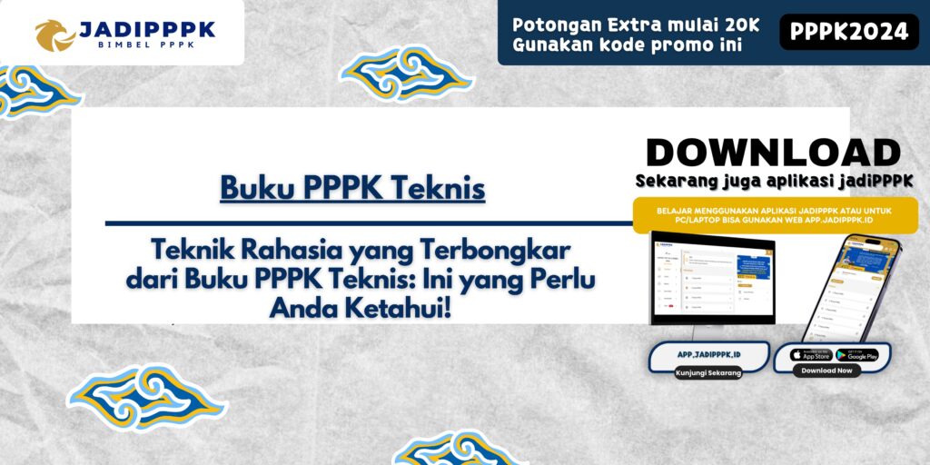 Buku PPPK Teknis - Teknik Rahasia yang Terbongkar dari Buku PPPK Teknis: Ini yang Perlu Anda Ketahui!