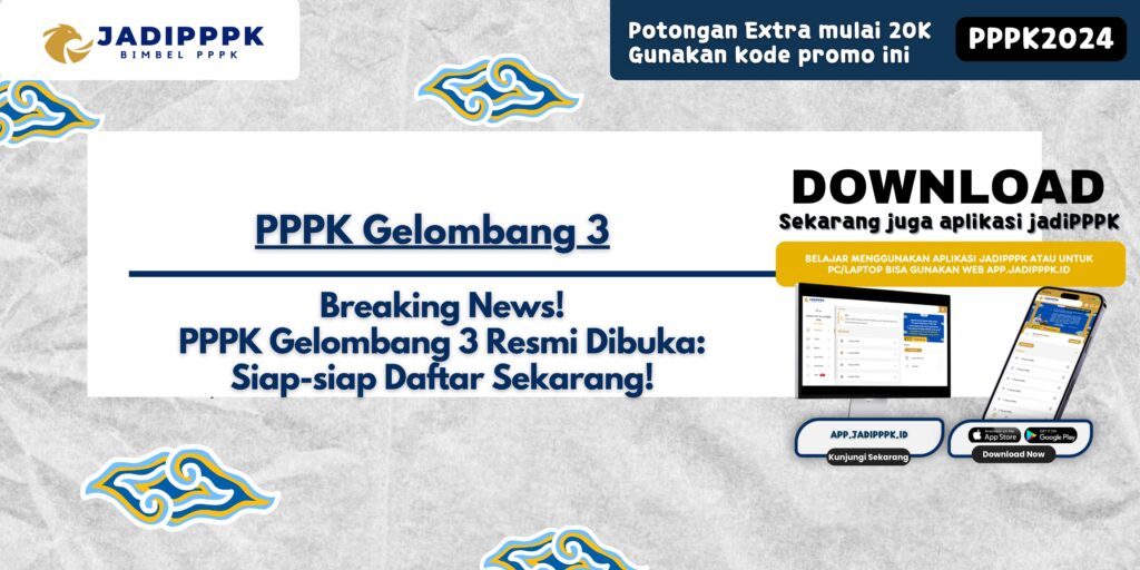 PPPK Gelombang 3 - Breaking News! PPPK Gelombang 3 Resmi Dibuka: Siap-siap Daftar Sekarang!