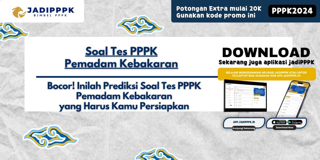 Soal Tes PPPK Pemadam Kebakaran - Bocor! Inilah Prediksi Soal Tes PPPK Pemadam Kebakaran yang Harus Kamu Persiapkan