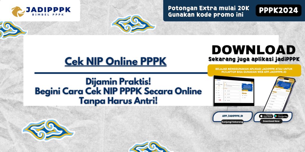 Cek NIP Online PPPK - Dijamin Praktis! Begini Cara Cek NIP PPPK Secara Online Tanpa Harus Antri!