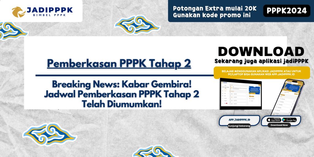 Pemberkasan PPPK Tahap 2 - Breaking News: Kabar Gembira! Jadwal Pemberkasan PPPK Tahap 2 Telah Diumumkan!